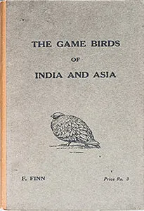 (Game) Finn, Frank. The Game Birds of India and Asia.