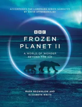 Mark Brownlow: Frozen Planet II [2022] hardback